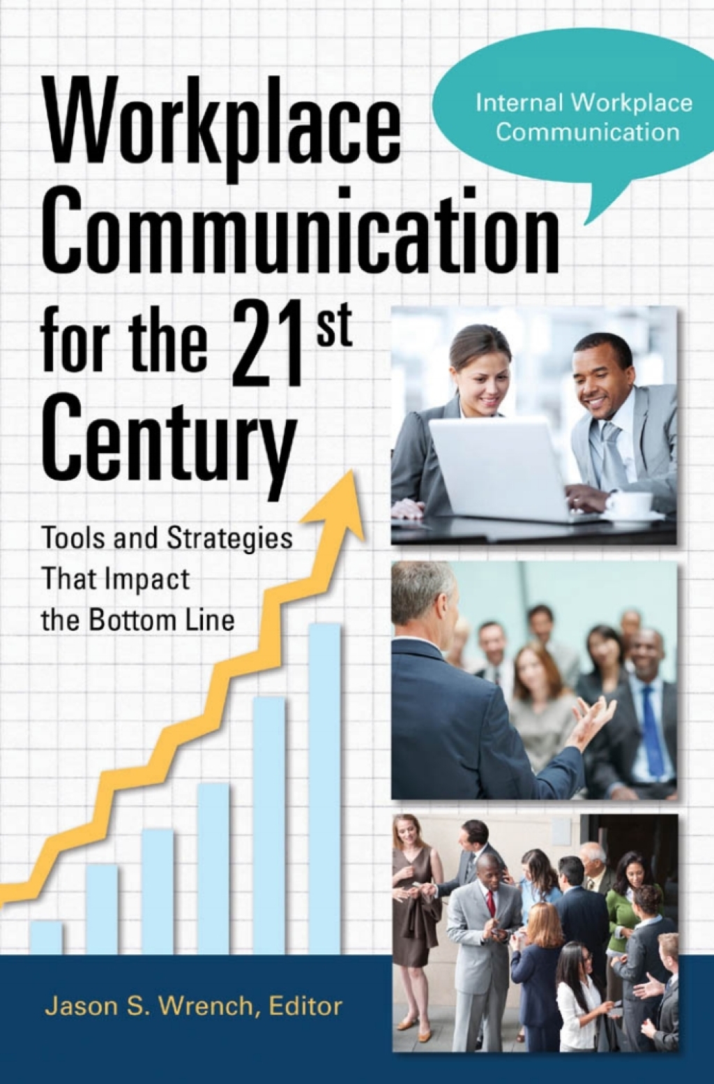 Workplace Communication for the 21st Century: Tools and Strategies that Impact the Bottom Line [2 volumes]  â€“ PDF/EPUB Version Downloadable